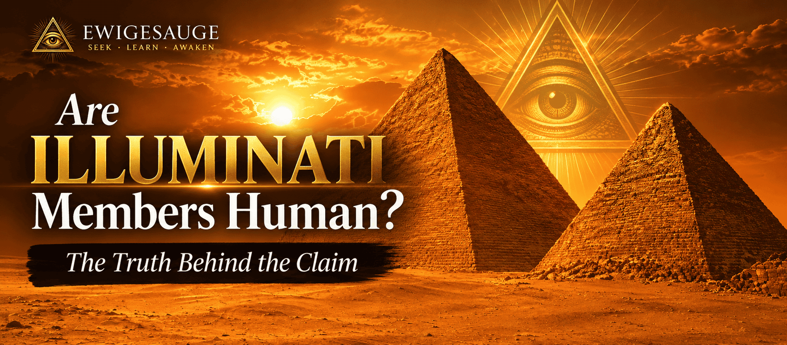 Are Illuminati Members Human? | Ewiges Auge Are Illuminati Members Human? Egyptian pyramids and Illuminati eye symbolism